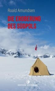 Die Eroberung des Südpols Roald Amundsen 9783737400688