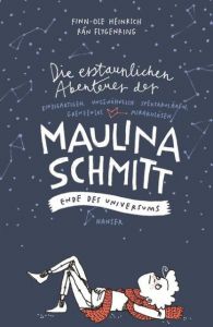 Die erstaunlichen Abenteuer der Maulina Schmitt Heinrich, Finn-Ole/Flygenring, Rán 9783446246270