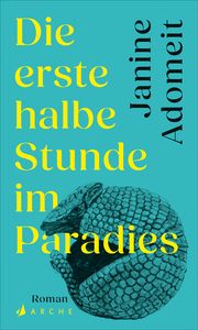 Die erste halbe Stunde im Paradies Adomeit, Janine 9783716000113