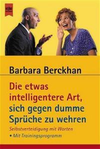 Die etwas intelligentere Art, sich gegen dumme Sprüche zu wehren Berckhan, Barbara 9783453188785