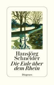 Die Eule über dem Rhein Schneider, Hansjörg 9783257071627