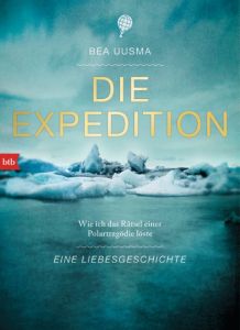 Die Expedition - Eine Liebesgeschichte Uusma, Bea 9783442754977