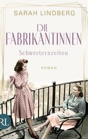 Die Fabrikantinnen - Schwesternzeiten Lindberg, Sarah 9783352009778