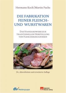 Die Fabrikation feiner Fleisch- und Wurstwaren Koch, Hermann/Fuchs, Martin (Diplom-Kaufmann) 9783866413146