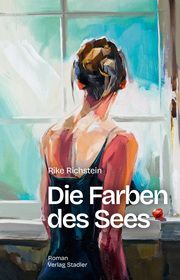 Die Farben des Sees Richstein, Rike 9783797707857