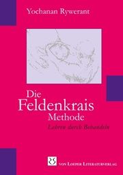 Die Feldenkrais Methode Rywerant, Yochanan 9783860596197