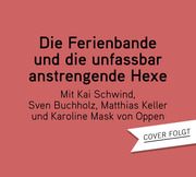 Die Ferienbande und die unfassbar anstrengende Hexe  9783837167948