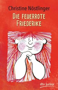 Die feuerrote Friederike Nöstlinger, Christine 9783423713092