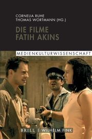 Die Filme Fatih Akins Cornelia Ruhe/Thomas Wortmann 9783770566549
