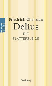 Die Flatterzunge Delius, Friedrich Christian 9783499269165