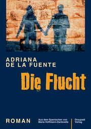 Die Flucht de la Fuente, Adriana 9783945191705