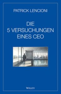 Die fünf Versuchungen eines CEO Lencioni, Patrick M 9783527508099