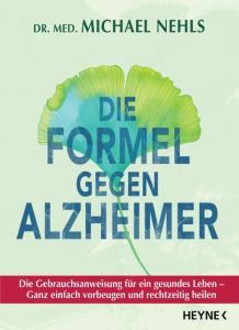 Die Formel gegen Alzheimer Nehls, Michael 9783453202757