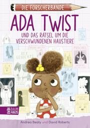 Die Forscherbande: Ada Twist und das Rätsel um die verschwundenen Haustiere Beaty, Andrea 9783833908590