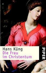 Die Frau im Christentum Küng, Hans 9783492233279