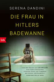 Die Frau in Hitlers Badewanne Dandini, Serena 9783442773275