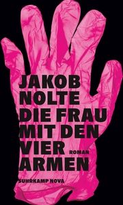 Die Frau mit den vier Armen Nolte, Jakob 9783518474167