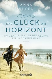 Die Frauen der Villa Sommerwind - Das Glück am Horizont. Husen, Anna 9783426529720