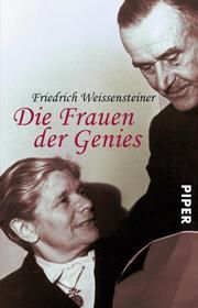 Die Frauen des Genies Weissensteiner, Friedrich 9783492240963