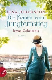Die Frauen vom Jungfernstieg - Irmas Geheimnis Johannson, Lena 9783746637068