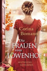 Die Frauen vom Löwenhof - Mathildas Geheimnis Bomann, Corina 9783548289984