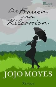 Die Frauen von Kilcarrion Moyes, Jojo 9783499267956