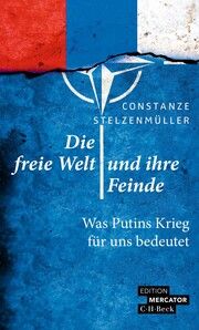 Die freie Welt und ihre Feinde Stelzenmüller, Constanze 9783406792946