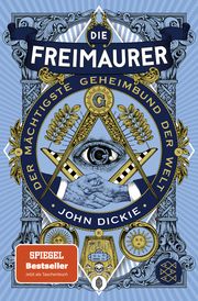 Die Freimaurer - Der mächtigste Geheimbund der Welt Dickie, John 9783596701360