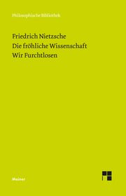 Die Fröhliche Wissenschaft. Wir Furchtlosen Nietzsche, Friedrich 9783787338245