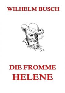 Die fromme Helene Busch, Wilhelm 9783849689988
