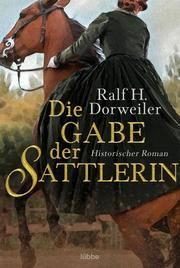 Die Gabe der Sattlerin Dorweiler, Ralf H 9783404180790