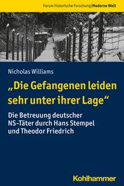 'Die Gefangenen leiden sehr unter ihrer Lage' Williams, Nicholas John (Dr.) 9783170424708