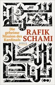 Die geheime Mission des Kardinals Schami, Rafik 9783446263796