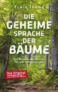 Die geheime Sprache der Bäume Thoma, Erwin 9783596299546