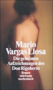Die geheimen Aufzeichnungen des Don Rigoberto Vargas Llosa, Mario 9783518395059