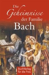 Die Geheimnisse der Familie Bach Kunze, Hagen 9783897984752