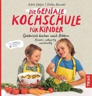 Die geniale Kochschule für Kinder Gätjen, Edith/Brandel, Stefan 9783432112817