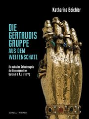 Die Gertrudisgruppe aus dem Welfenschatz Beichler, Katharina 9783795438692