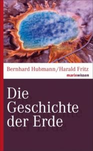 Die Geschichte der Erde Hubmann, Bernhard/Fritz, Harald 9783737409858