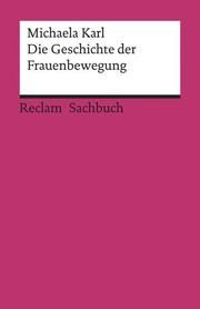 Die Geschichte der Frauenbewegung Karl, Michaela 9783150196571