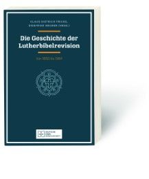 Die Geschichte der Lutherbibelrevision von 1850 bis 1984 Klaus Dietrich Fricke/Siegfried Meurer 9783438076052
