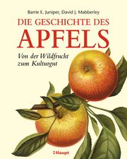 Die Geschichte des Apfels Juniper, Barrie E/Mabberley, David J 9783258082646