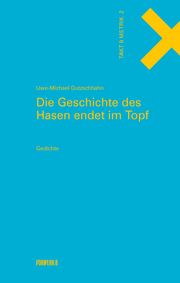 Die Geschichte des Hasen endet im Topf Gutzschhahn, Uwe-Michael 9783947238293