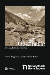 Die Geschichte des Nationalparks Hohe Tauern Kupper, Patrick/Wöbse, Anna-Katharina 9783702232986