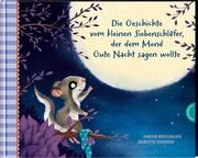 Die Geschichte vom kleinen Siebenschläfer, der dem Mond Gute Nacht sagen wollte Bohlmann, Sabine 9783522459495
