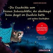 Die Geschichte vom kleinen Siebenschläfer, der überhaupt keine Angst im Dunkeln hatte Bohlmann, Sabine 9783745601695
