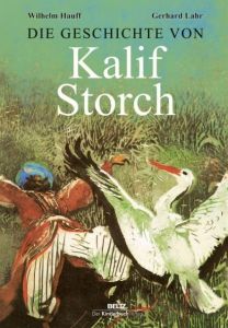 Die Geschichte von Kalif Storch Hauff, Wilhelm 9783407772169