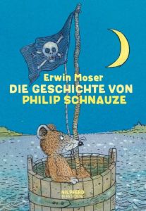 Die Geschichte von Philip Schnauze Moser, Erwin 9783707450880
