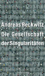 Die Gesellschaft der Singularitäten Reckwitz, Andreas 9783518587423