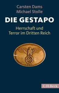 Die Gestapo Dams, Carsten/Stolle, Michael 9783406706417